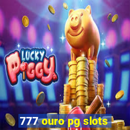 777 ouro pg slots